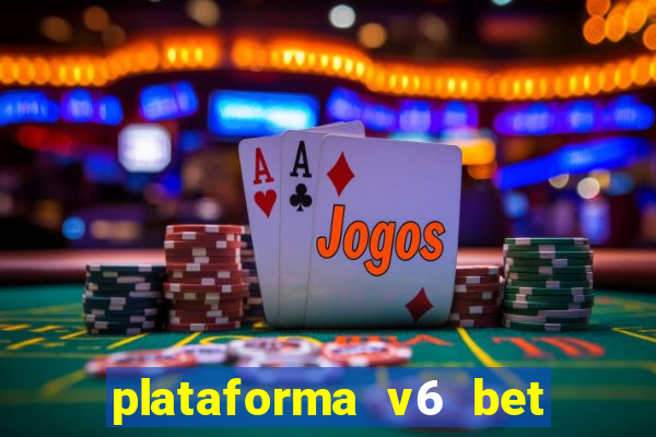 plataforma v6 bet paga mesmo